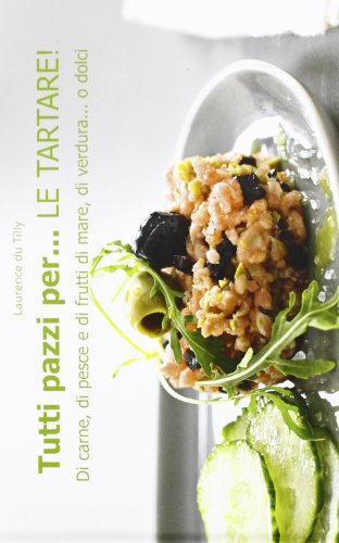 Tutti pazzi per... la tartare! Tutti pazzi per... la tartare!