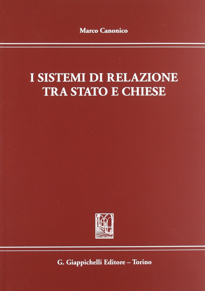 I sistemi di relazione tra stato e chiese I sistemi di relazione tra stato e chiese