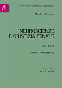 Neuroscienze e giustizia penale. Vol. 2: Profili processuali Neuroscienze e giustizia penale. Vol. 2: Profili processuali