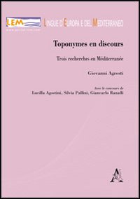 Toponymes en discours. Trois recherches en Méditerranée Toponymes en discours. Trois recherches en Méditerranée