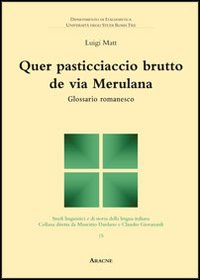 Quer pasticciaccio brutto de via Merulana. Glossario romanesco Quer pasticciaccio brutto de via Merulana. Glossario romanesco