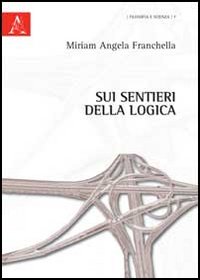 Sui sentieri della logica Sui sentieri della logica