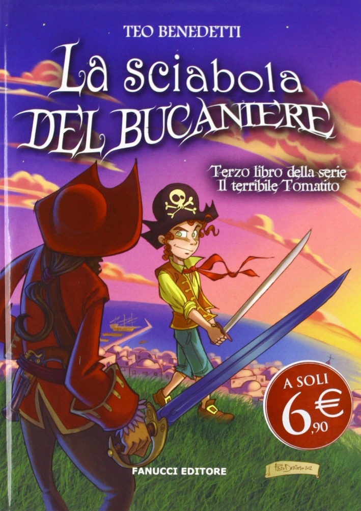 La sciabola del bucaniere. Il terribile Tomatito. Vol. 3 La sciabola del bucaniere. Il terribile Tomatito. Vol. 3