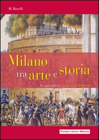 Milano tra arte e storia. In appendice: la Certosa di Pavia Milano tra arte e storia. In appendice: la Certosa di Pavia