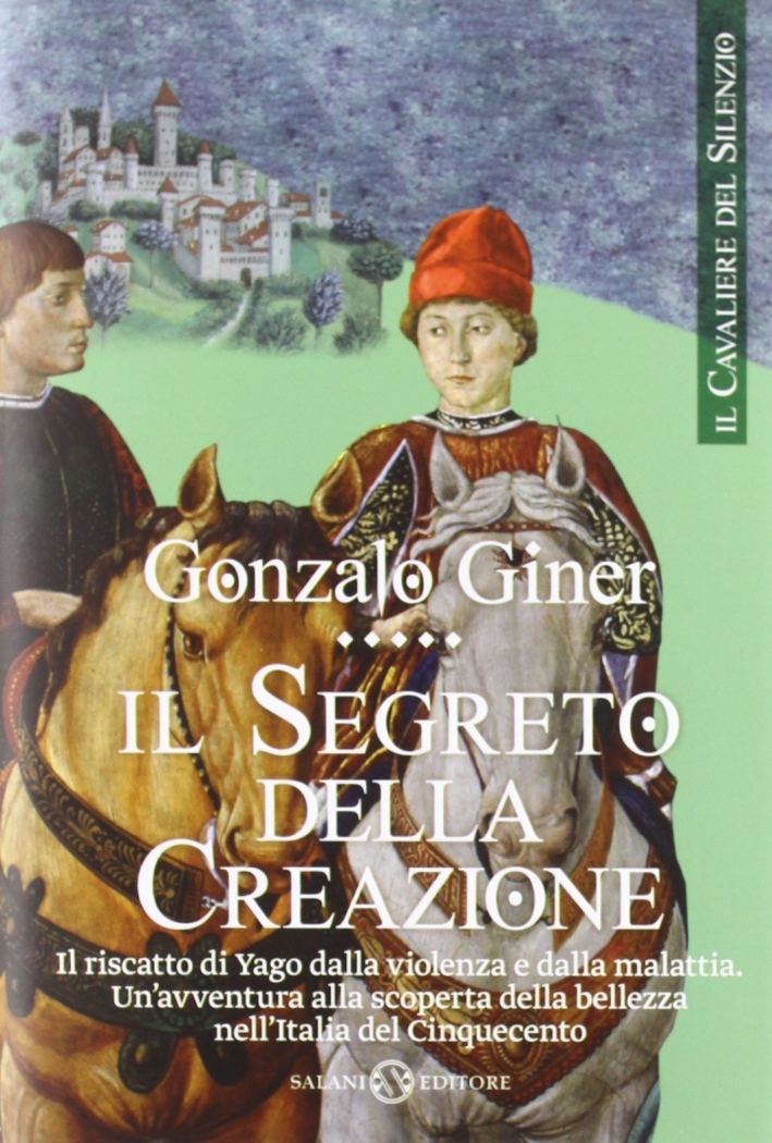 Il segreto della creazione. Il cavaliere del silenzio. Vol. 2 Il segreto della creazione. Il cavaliere del silenzio. Vol. 2