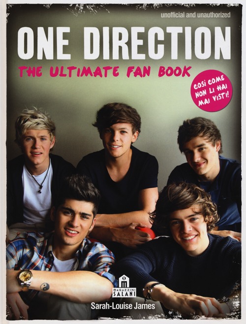 One Direction. The ultimate fan book One Direction. The ultimate fan book
