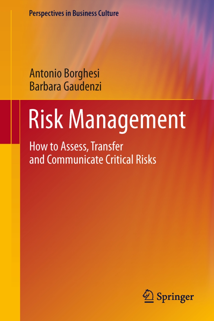 Risk management. How to assess, transfer and communicate critical risks Risk management. How to assess, transfer and communicate critical risks
