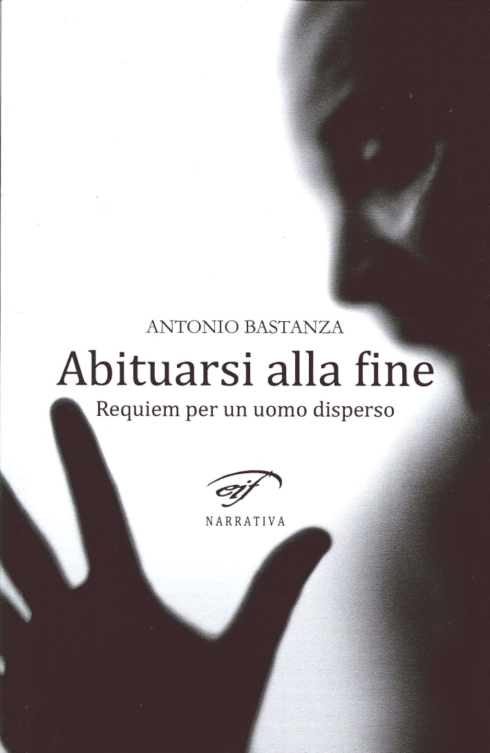 Abituarsi alla fine. Requiem per un uomo disperso Abituarsi alla fine. Requiem per un uomo disperso