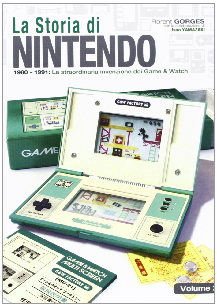 La storia di Nintendo 1980-1981. La straordinaria invenzione di game&watch. Vol. 2 La storia di Nintendo 1980-1981. La straordinaria invenzione di game&watch. Vol. 2