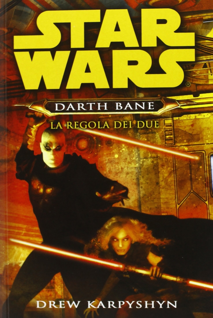 La regola dei due. Star Wars. Darth Bane. Vol. 2 La regola dei due. Star Wars. Darth Bane. Vol. 2