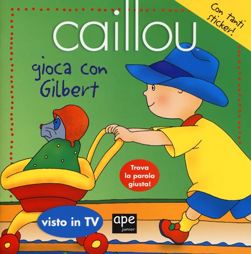 Caillou gioca con Gilbert. Con adesivi Caillou gioca con Gilbert. Con adesivi