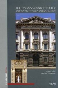 The Palazzo and the City. Designing Piazza della Scala. [English Ed.]