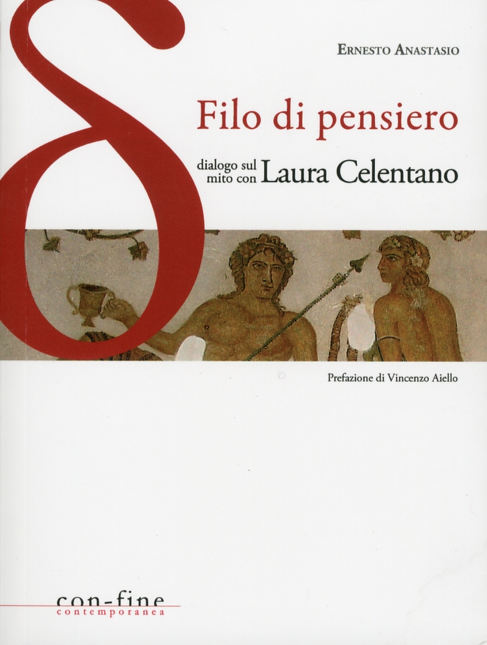 Filo di pensiero. Dialogo sul mito con Laura Celentano Filo di pensiero. Dialogo sul mito con Laura Celentano