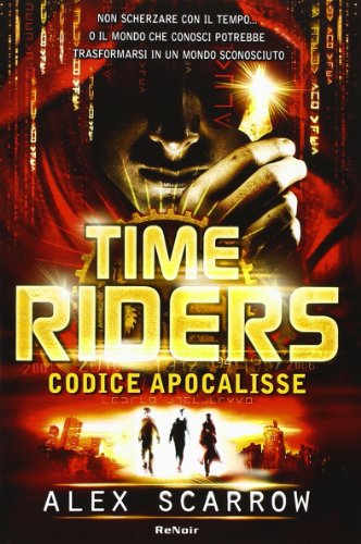 Time riders. Vol. 3: Codice Apocalisse Time riders. Vol. 3: Codice Apocalisse