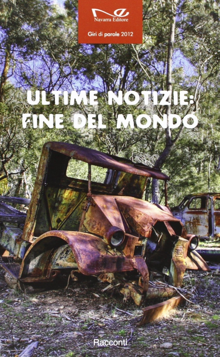 Ultime notizie. Fine del mondo Ultime notizie. Fine del mondo