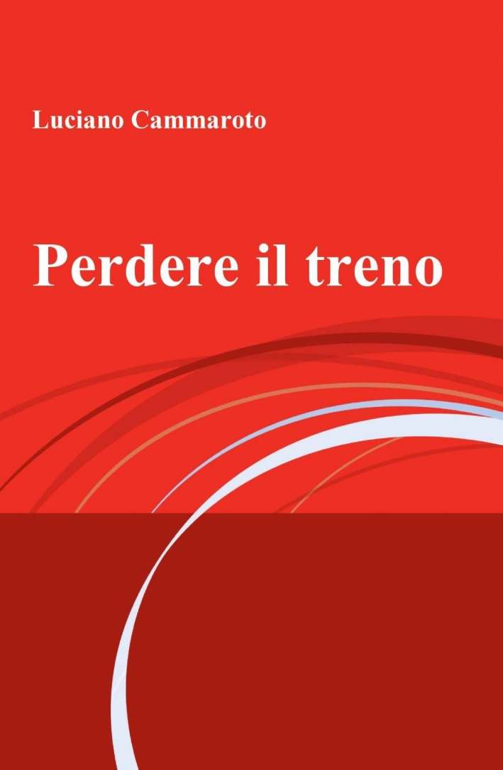 Perdere il treno Perdere il treno