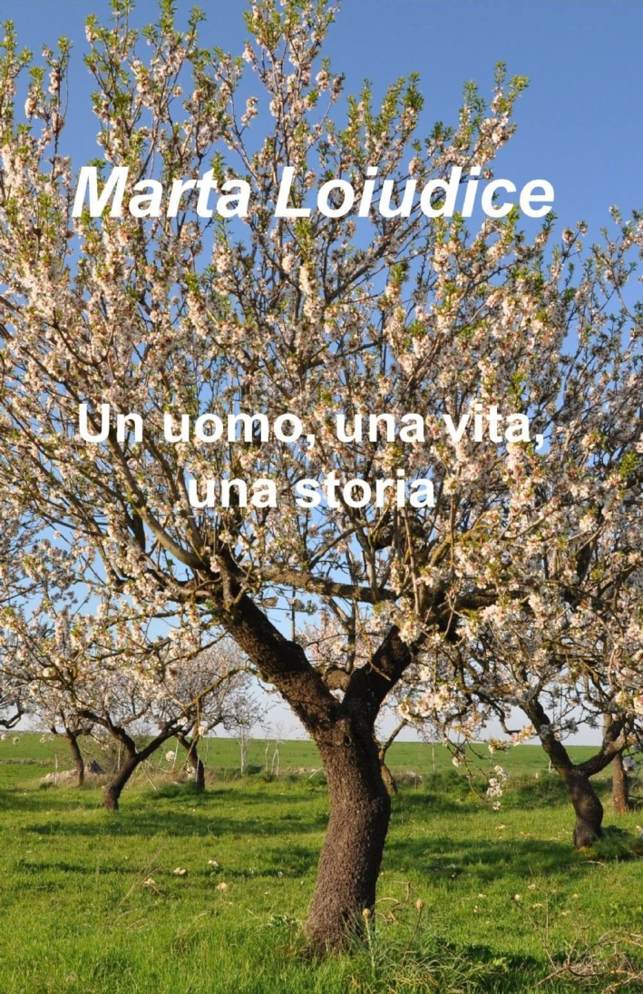 Un uomo, una vita, una storia Un uomo, una vita, una storia
