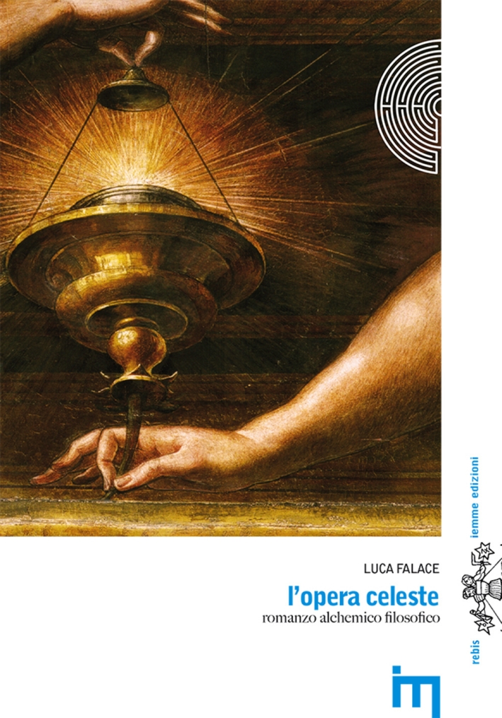 L'opera celeste. Romanzo alchemico filosofico L'opera celeste. Romanzo alchemico filosofico