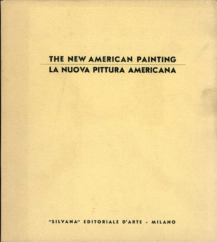 The New American Painting. La Nuova Pittura Americana The New American Painting. La Nuova Pittura Americana