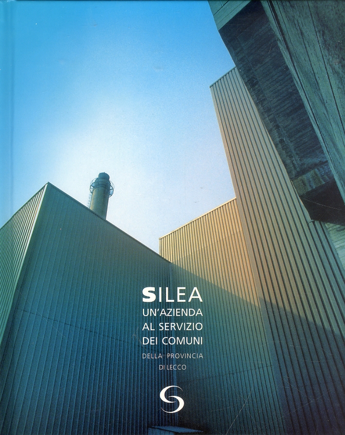 Silea. Un'Azienda al Servizio dei Comuni della Provincia di Lecco Silea. Un'Azienda al Servizio dei Comuni della Provincia di Lecco