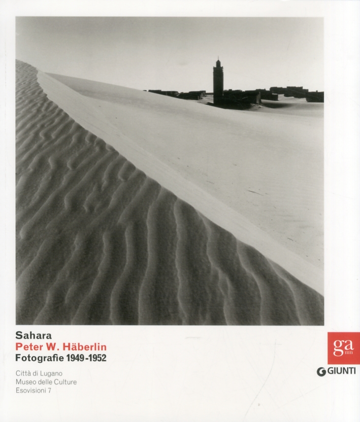 Sahara. Peter W. Häberlin. Fotografie 1949-1952 Sahara. Peter W. Häberlin. Fotografie 1949-1952