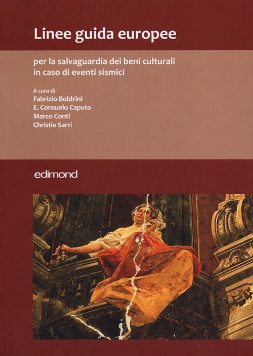 Linee Guida Europee per la Salvaguardia dei Beni Culturali in Caso di Eventi Sismici Linee Guida Europee per la Salvaguardia dei Beni Culturali in Caso di Eventi Sismici