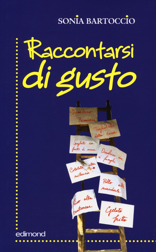 Raccontarsi di gusto. Intercultura a tavola e in cucina Raccontarsi di gusto. Intercultura a tavola e in cucina