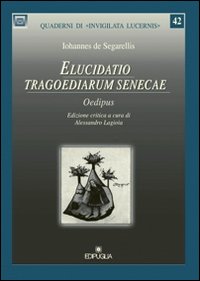 Elucidatio tragoediarum Senecae oedipus Elucidatio tragoediarum Senecae oedipus