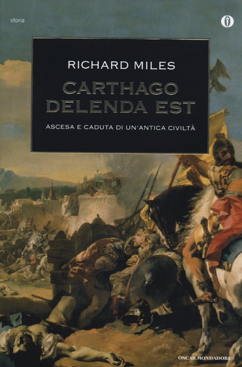Carthago delenda est. Ascesa e caduta di un'antica civiltà Carthago delenda est. Ascesa e caduta di un'antica civiltà