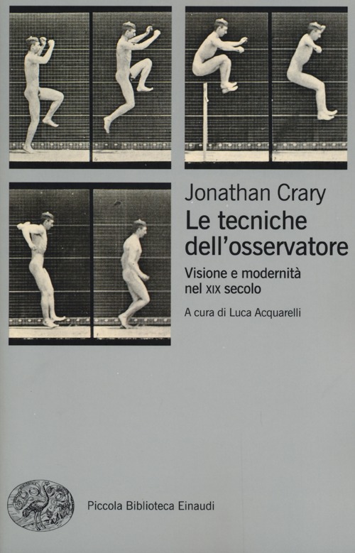 Le tecniche dell'osservatore. Visione e modernità nel XIX secolo Le tecniche dell'osservatore. Visione e modernità nel XIX secolo