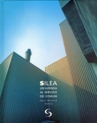 Silea. Un'Azienda al Servizio dei Comuni della Provincia di Lecco
