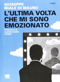 L'ultima volta che mi sono emozionato