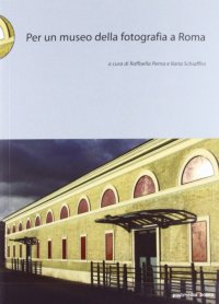 Per un museo della fotografia a Roma