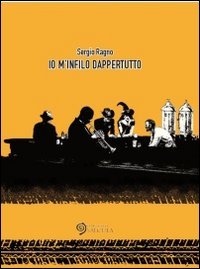 Io M'Infilo Dappertutto