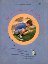 Quelli che il Diabete... Ovvero Come Costruire, con i Bambini, un Campo Scuola per Soggetti Affetti da Diabete Mellito in Età Pediatrica