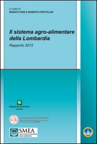 Il sistema agro-alimentare della lombardia. Rapporto 2012 Il sistema agro-alimentare della lombardia. Rapporto 2012