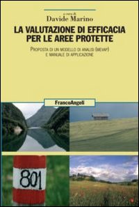 La valutazione di efficacia per le aree protette. Proposta di un modello di analisi (Mevap) e manuale di applicazione La valutazione di efficacia per le aree protette. Proposta di un modello di analisi (Mevap) e manuale di applicazione