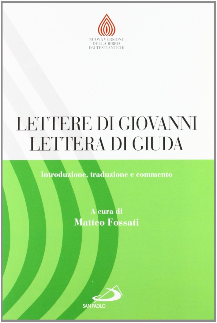 Lettere di Giovanni, Lettera di Giuda. Introduzione, traduzione e commento Lettere di Giovanni, Lettera di Giuda. Introduzione, traduzione e commento