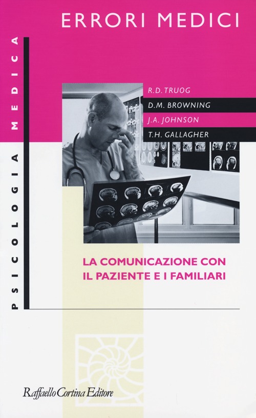 Errori medici. La comunicazione con il paziente e i familiari Errori medici. La comunicazione con il paziente e i familiari