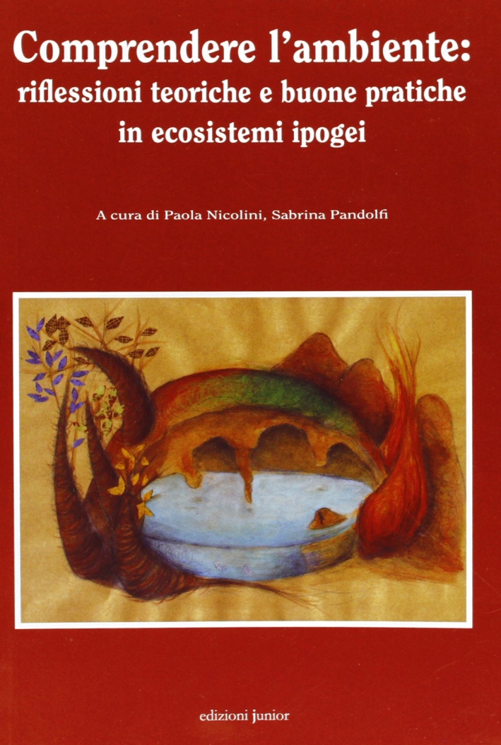 Comprendere l'ambiente: riflessioni teoriche e buone pratiche in ecosistemi ipogei