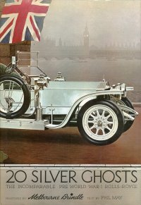 Twenty Silver Ghosts. Rolls-Royce. the Incomparable Pre-World War i Motorcar 1907 - 1914