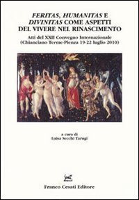 Feritas, humanitas e divinitas come aspetti del vivere nel rinascimento