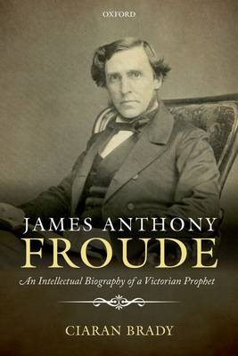 James Anthony Froude James Anthony Froude