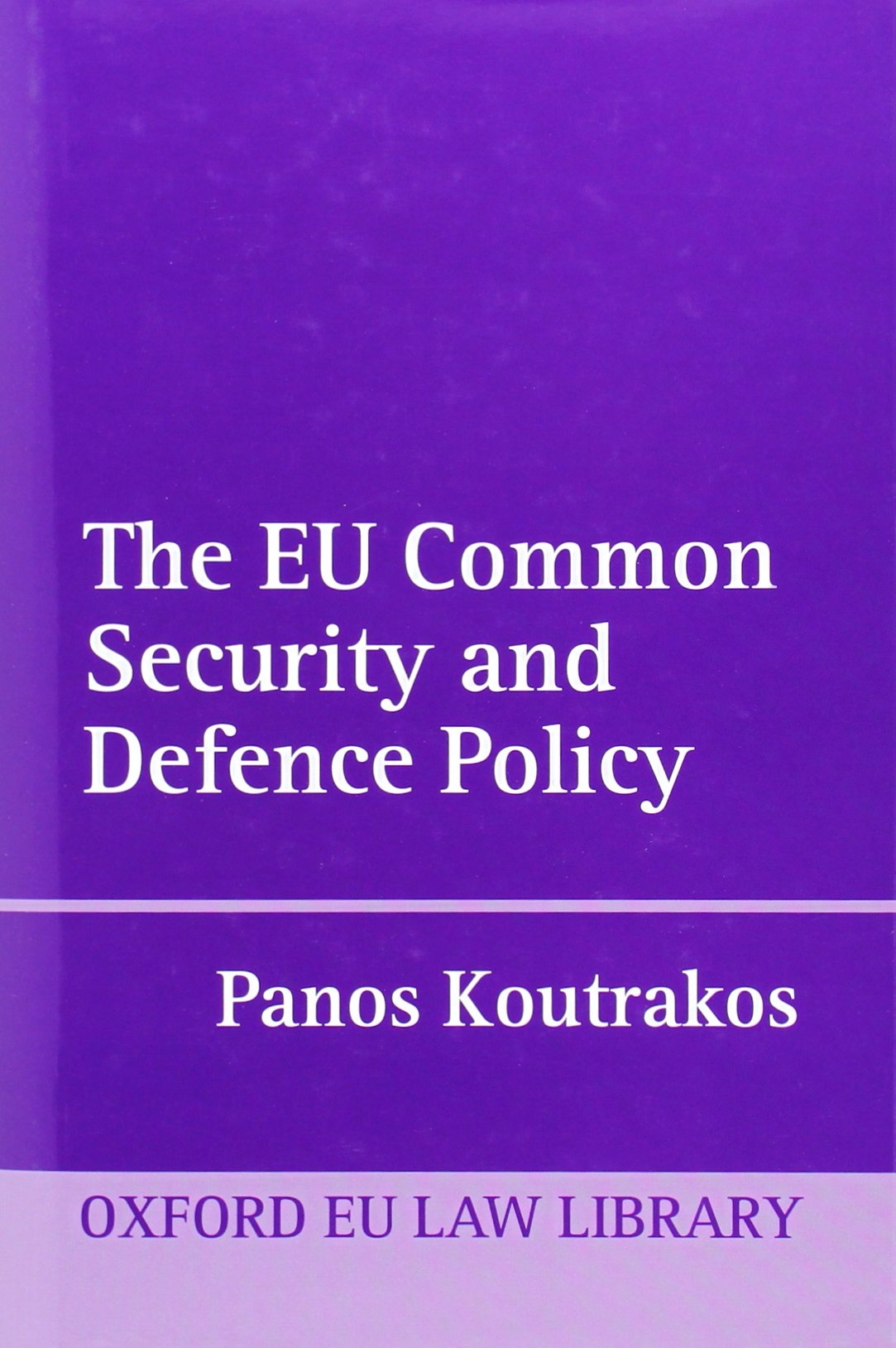 EU Common Security and Defence Policy EU Common Security and Defence Policy