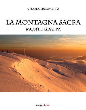 La Montagna Sacra. Monte Grappa La Montagna Sacra. Monte Grappa