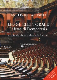 Legge elettorale. Difetto di Democrazia. Analisi del sistema elettorale Italiano