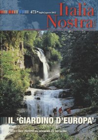 Italia nostra (2012). Vol. 473: Il «giardino d'Europa»