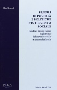 Profili di povertà e politiche d'intervento sociale. Risultati di una ricerca sugli utenti del servizio sociale in una realtà locale