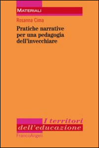 Pratiche narrative per una pedagogia dell'invecchiare Pratiche narrative per una pedagogia dell'invecchiare