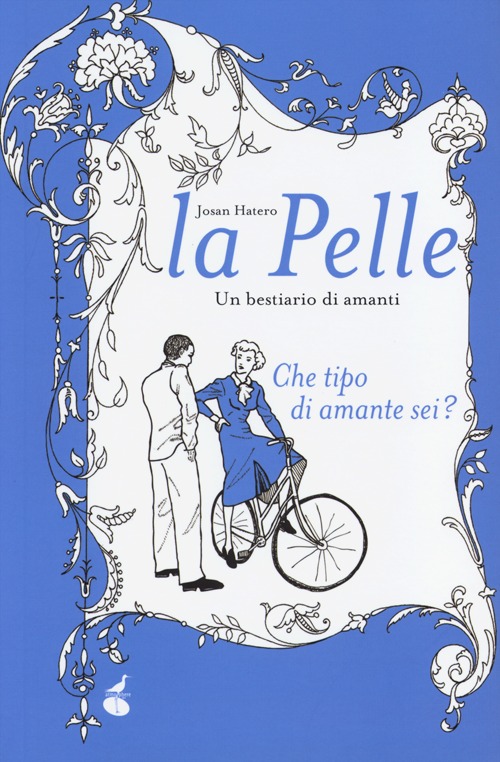 La pelle. Un bestiario di amanti La pelle. Un bestiario di amanti